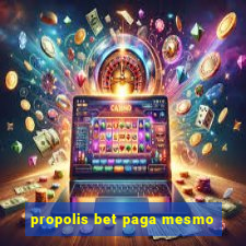 propolis bet paga mesmo